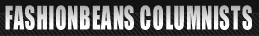 Fashionbeans.com Regular Columnists