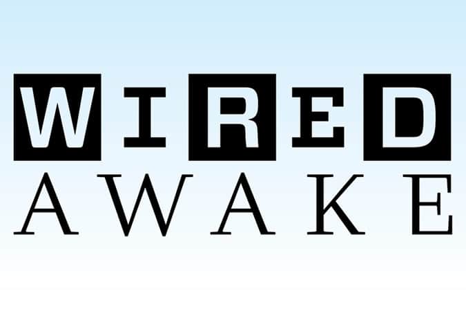 Wired Awake Wired