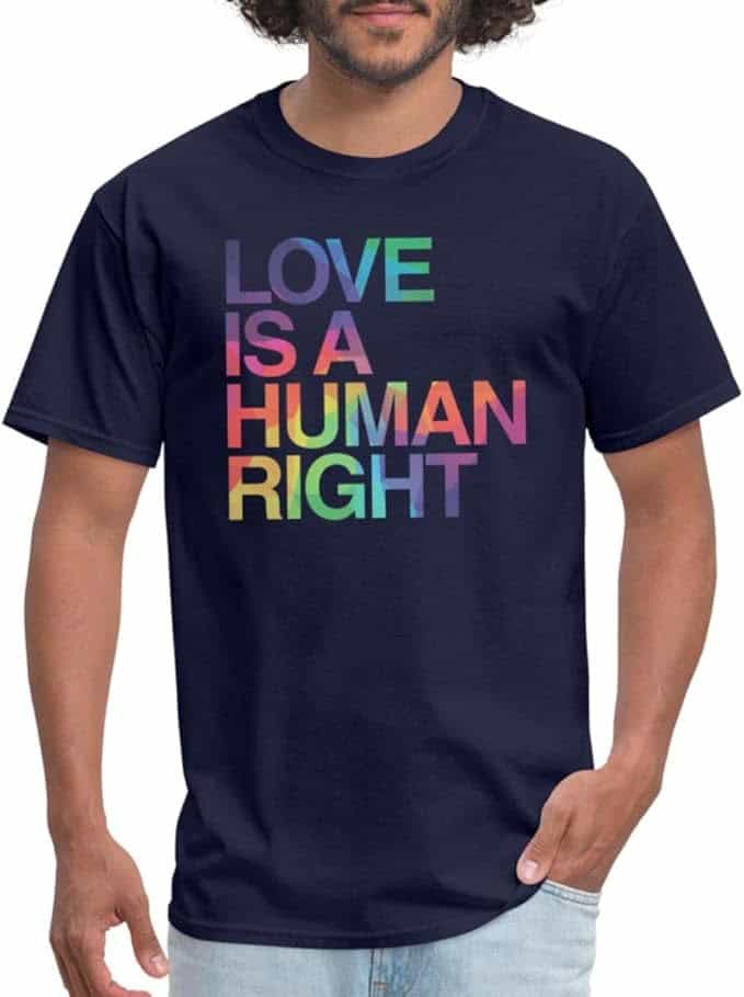 Spreadshirt® Love is A Human Right T-Shirt